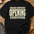 Board-Certified Opening Survivor T-Shirt