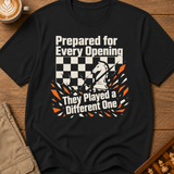 Prepared For Every Opening They Played A Different One T-Shirt