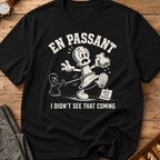 En Passant I Didn't See That Coming T-Shirt