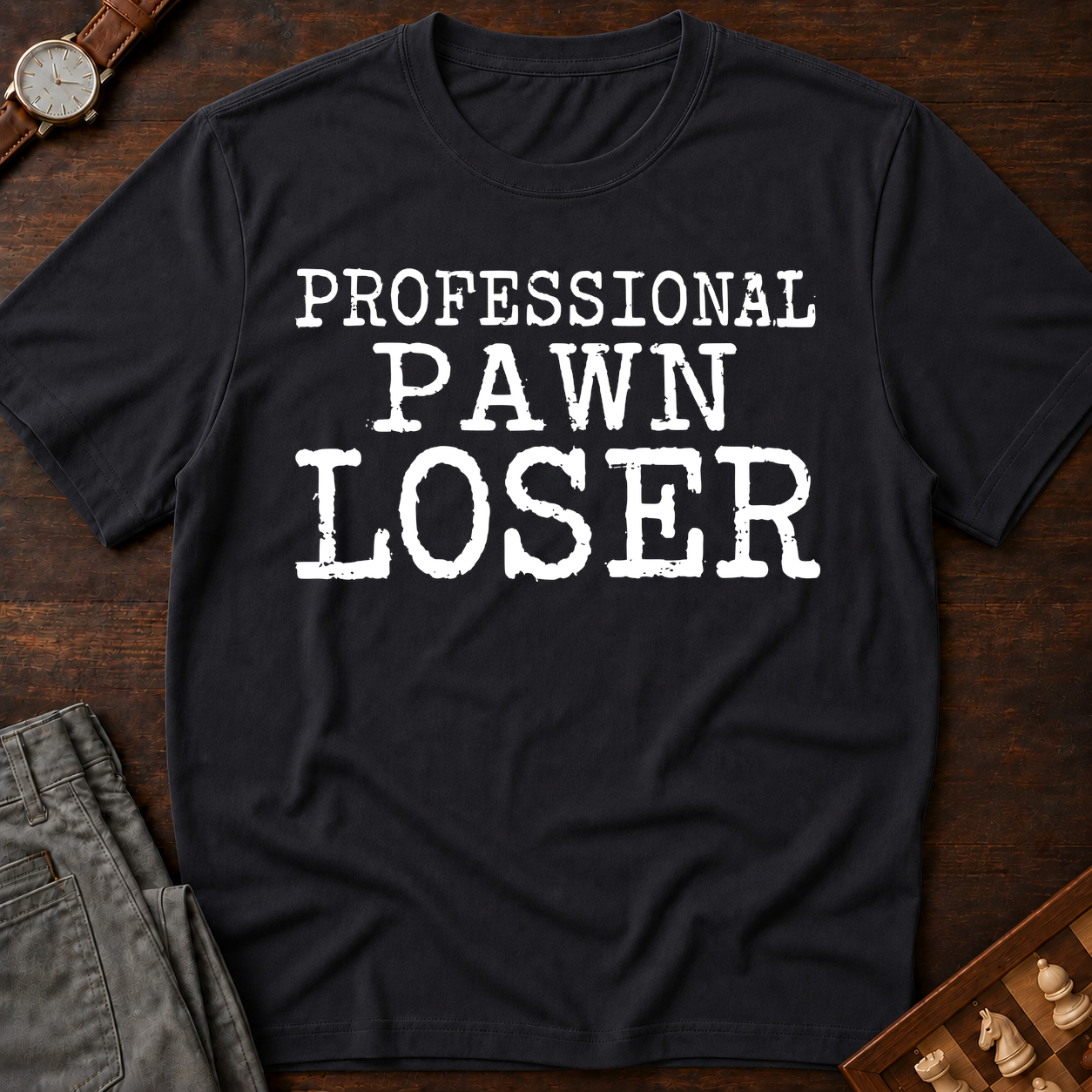 Professional Pawn Loser T-Shirt