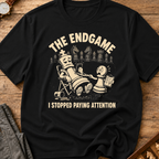 The Endgame I Stopped Paying Attention T-Shirt