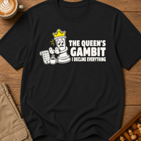 The Queen's Gambit I Decline Everything T-Shirt