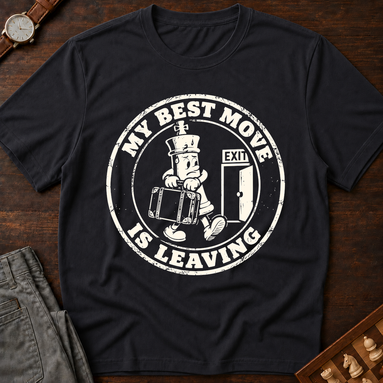 My Best Move Is Leaving T-Shirt