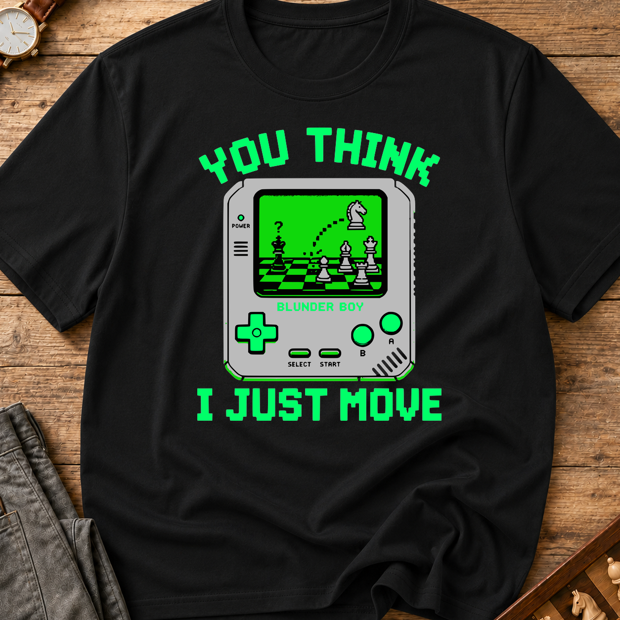 You Think I Just Move T-Shirt