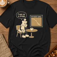 I Was On a Streak T-Shirt