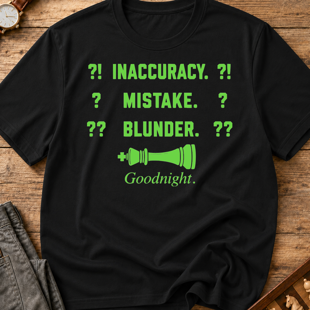 Inaccuracy Mistake Blunder Goodnight T-Shirt