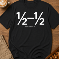 We Both Gave Up T-Shirt