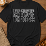 One Opening Lots Of Confidence T-Shirt