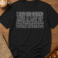 One Opening Lots Of Confidence T-Shirt