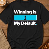 Winning Is My Default T-Shirt