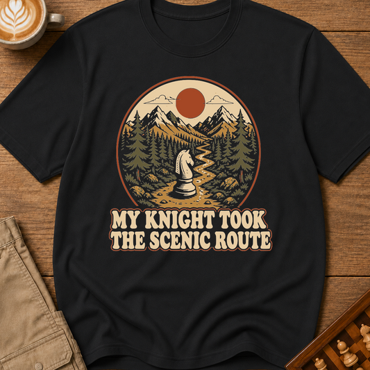 My Knight Took The Scenic Route T-Shirt