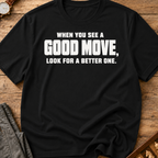 Look For A Better One T-Shirt