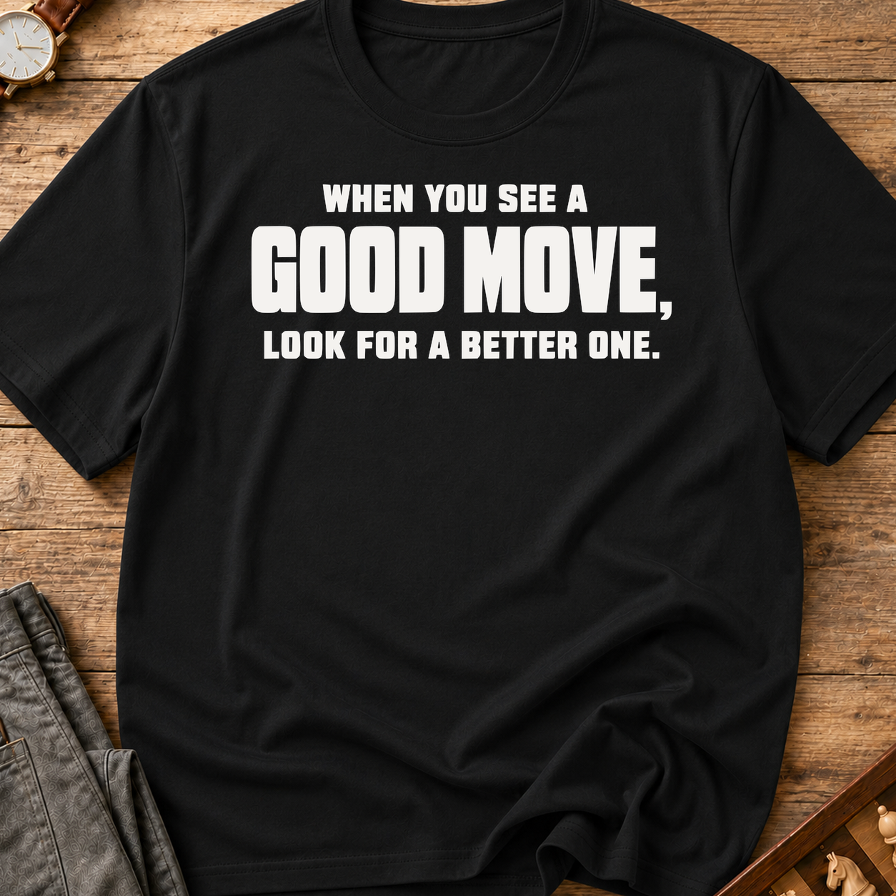 Look For A Better One T-Shirt
