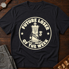 Future Loser Of The Week T-Shirt