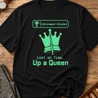 Up A Queen T-Shirt