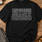 One Opening Lots Of Confidence T-Shirt