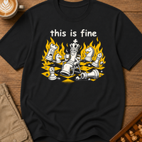 This Is Fine T-Shirt