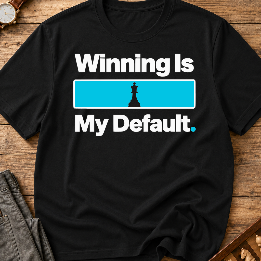 Winning Is My Default T-Shirt