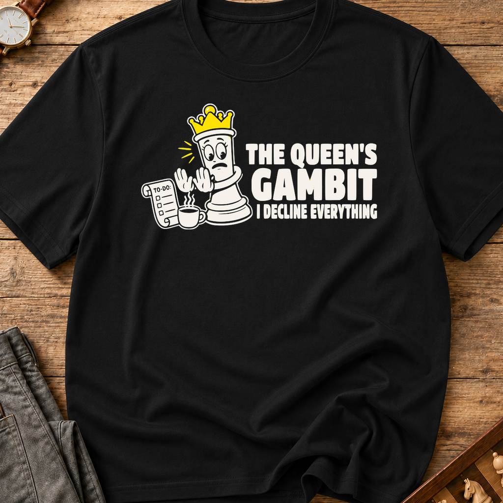 The Queen's Gambit I Decline Everything T-Shirt