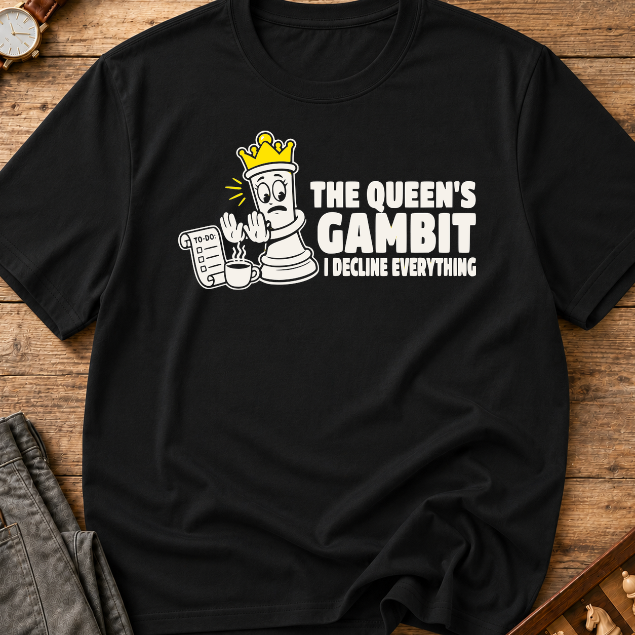 The Queen's Gambit I Decline Everything T-Shirt