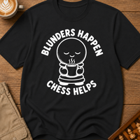 Blunders Happen Chess Helps T-Shirt
