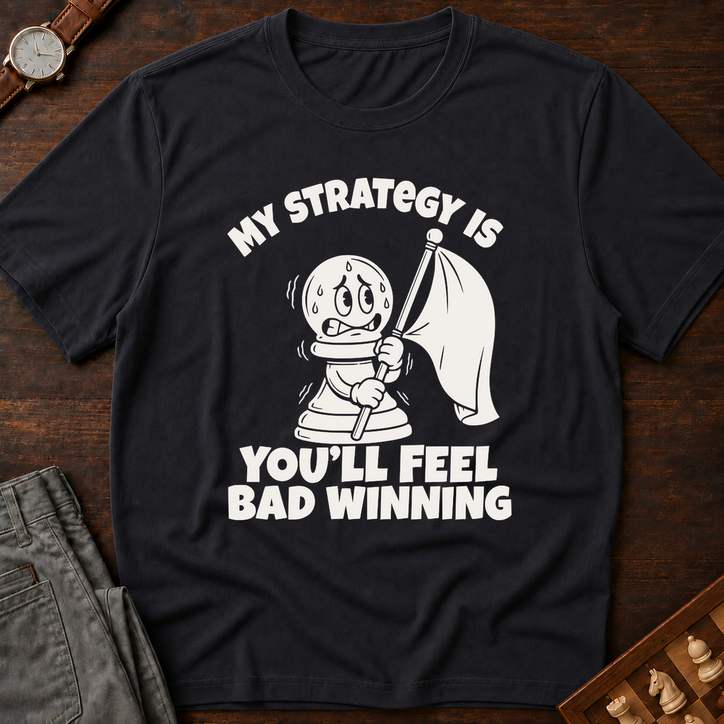 You'll Feel Bad Winning T-Shirt