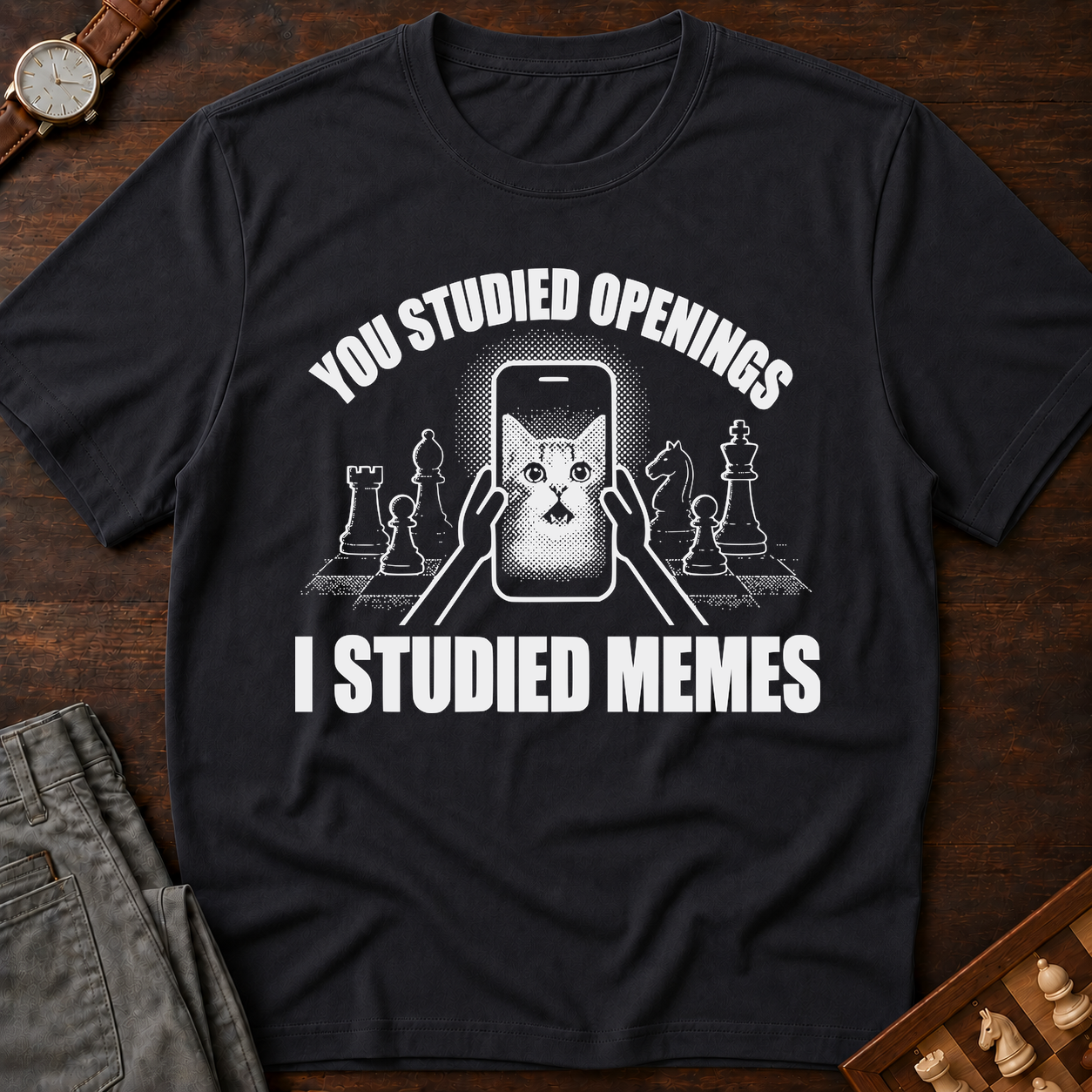 You Studied Openings I Studied Memes T-Shirt