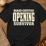 Board-Certified Opening Survivor T-Shirt