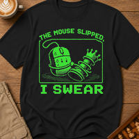 The Mouse Slipped I Swear T-Shirt
