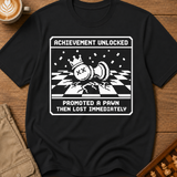 Promoted Then Lost T-Shirt