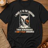 Then I Remembered I Hate Endgames T-Shirt