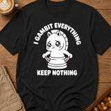 I Gambit Everything Keep Nothing T-Shirt