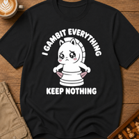I Gambit Everything Keep Nothing T-Shirt