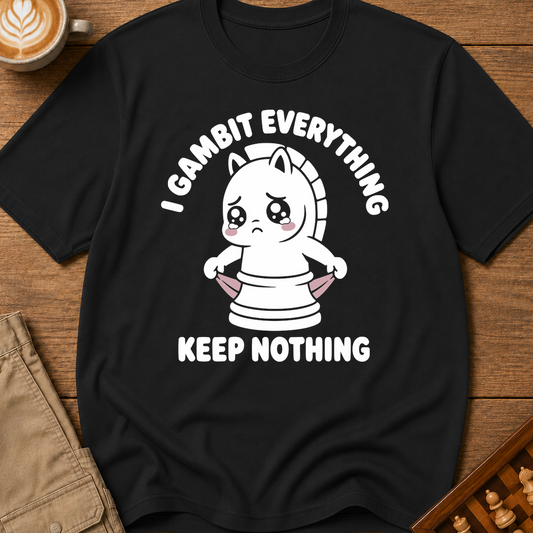 I Gambit Everything Keep Nothing T-Shirt
