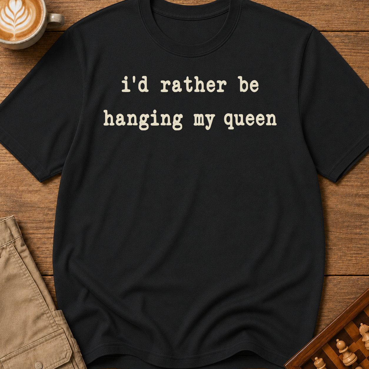 Rather Be Hanging My Queen T-Shirt