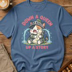 Down a Queen Up a Story T-Shirt