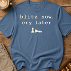 Blitz Now Cry Later T-Shirt