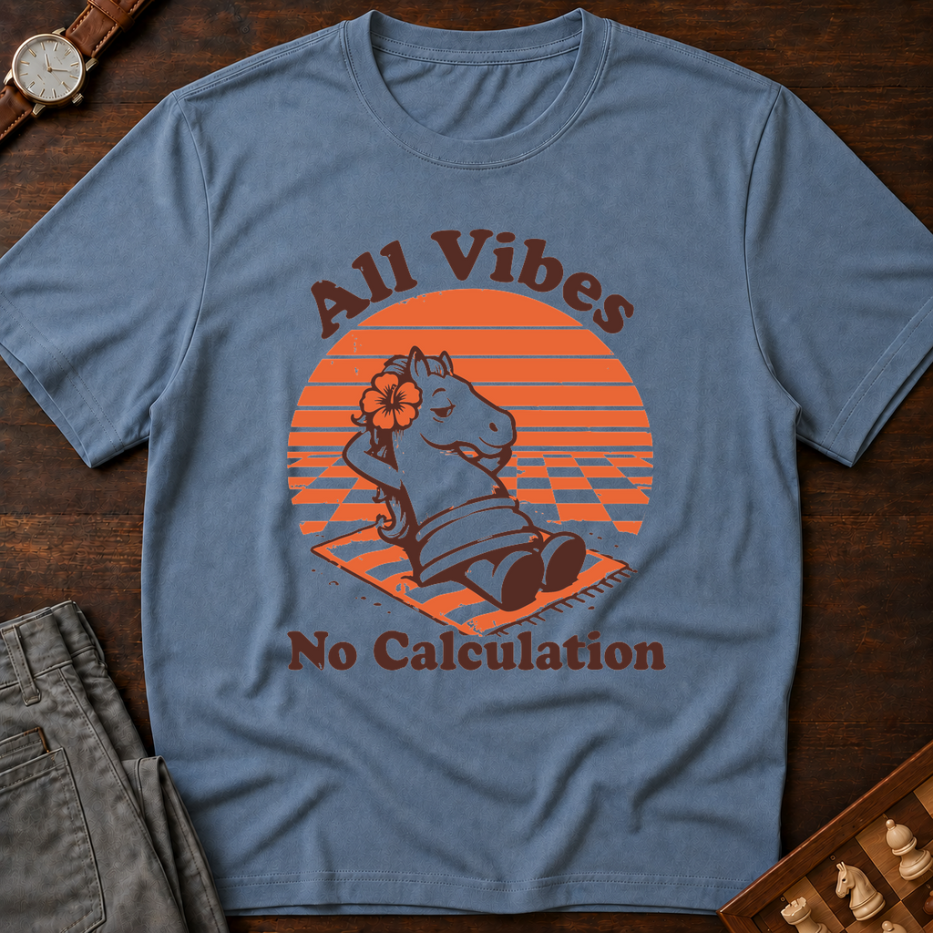 All Vibes No Calculation T-Shirt