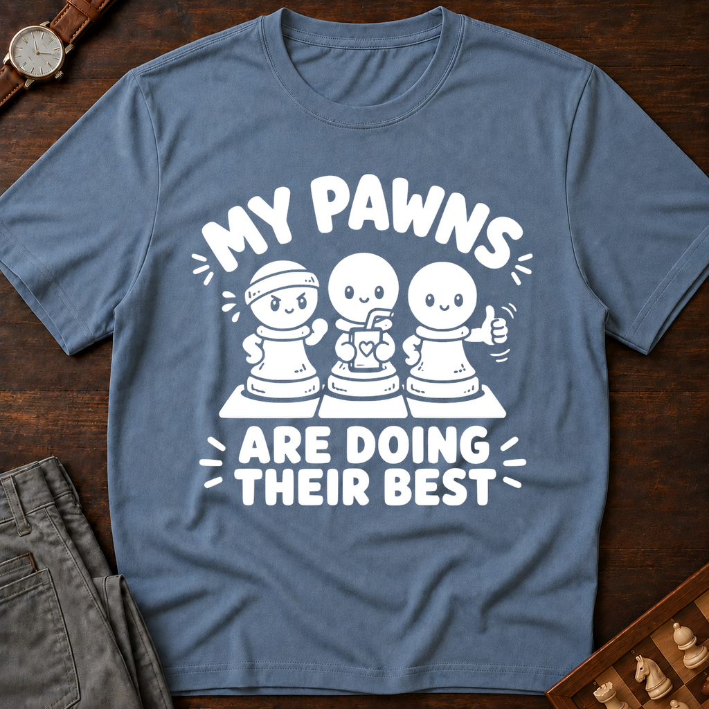 My Pawns Are Doing Their Best T-Shirt