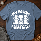 My Pawns Are Doing Their Best T-Shirt