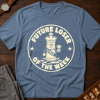 Future Loser Of The Week T-Shirt