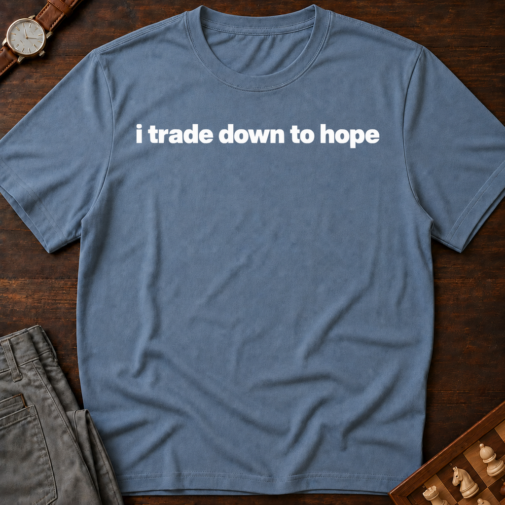 I Trade Down To Hope T-Shirt