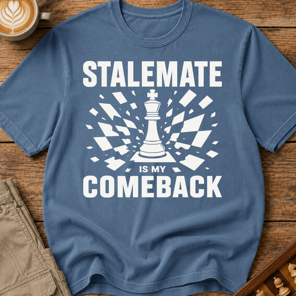 Stalemate Is My Comeback T-Shirt