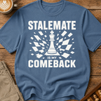 Stalemate Is My Comeback T-Shirt