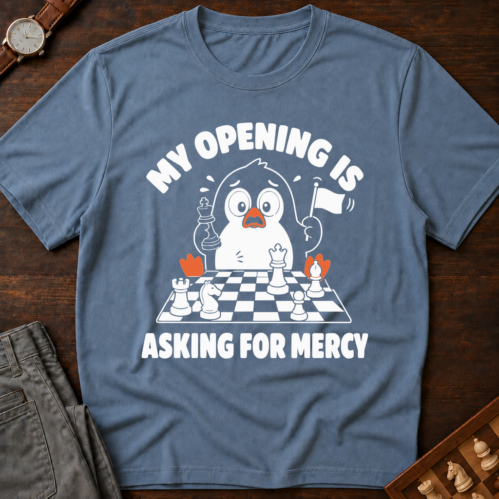 My Opening Is Asking For Mercy T-Shirt