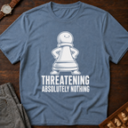 Threatening Absolutely Nothing T-Shirt
