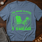 The Mouse Slipped I Swear T-Shirt