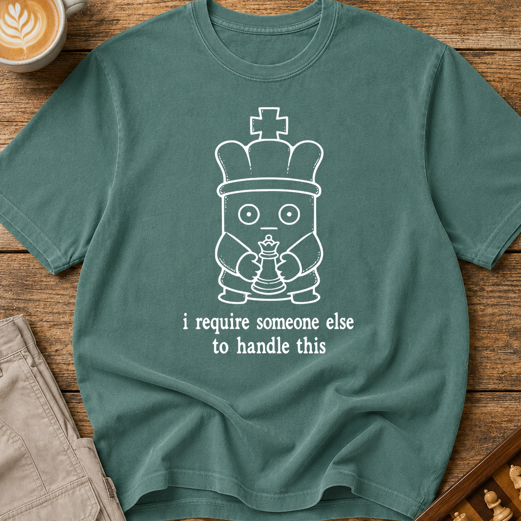 Someone Else Can Handle This T-Shirt