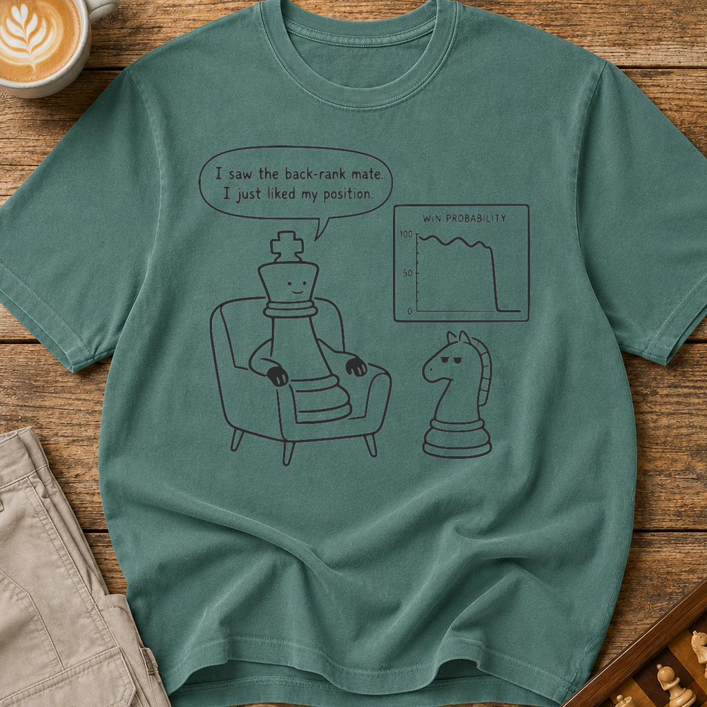 I Just Liked My Position T-Shirt