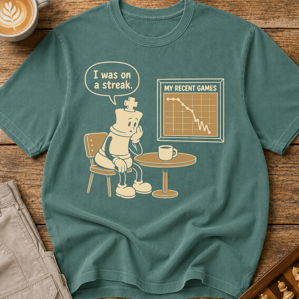I Was On a Streak T-Shirt